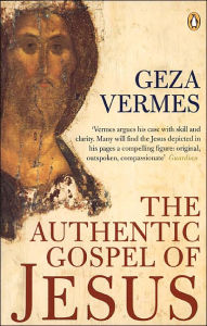 Title: The Authentic Gospel of Jesus, Author: Geza Vermes
