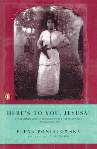 Title: Here's to You, Jesusa!, Author: Elena Poniatowska