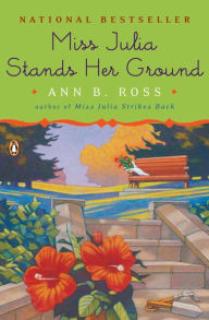 Title: Miss Julia Stands Her Ground (Miss Julia Series #7), Author: Ann B. Ross