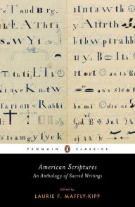 Title: American Scriptures: An Anthology of Sacred Writings, Author: Laurie F. Maffly-Kipp