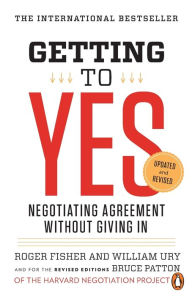 Title: Getting to Yes: Negotiating Agreement Without Giving In, Author: Roger Fisher