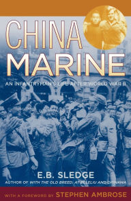 Title: China Marine: An Infantryman's Life after World War II, Author: E. B. Sledge