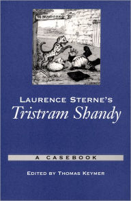 Title: Laurence Sterne's Tristram Shandy: A Casebook, Author: Thomas Keymer