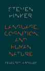 Language, Cognition, and Human Nature: Selected Articles