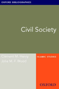 Title: Civil Society: Oxford Bibliographies Online Research Guide, Author: Clement M. Henry