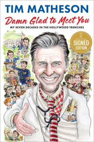 Title: Damn Glad to Meet You: My Seven Decades in the Hollywood Trenches (Signed Book), Author: Tim Matheson