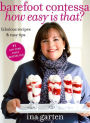 Barefoot Contessa How Easy Is That?: Fabulous Recipes & Easy Tips: A Cookbook