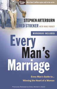 Title: Every Man's Marriage: An Every Man's Guide to Winning the Heart of a Woman, Author: Stephen Arterburn