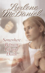 Title: Somewhere Between Life and Death, Author: Lurlene McDaniel