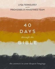 Title: 40 Days Through the Bible: The Answers to Your Deepest Longings, Author: Lysa TerKeurst