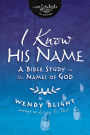 I Know His Name: A Bible Study on the Names of God