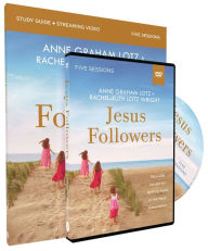 Title: Jesus Followers Study Guide with DVD: Real-Life Lessons for Igniting Faith in the Next Generation, Author: Anne Graham Lotz