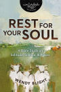 Rest for Your Soul: A Bible Study on Solitude, Silence, and Prayer