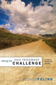 Title: Taking the Old Testament Challenge: A Daily Reading Guide, Author: Judson Poling