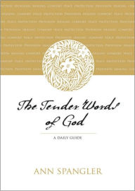 Title: The Tender Words of God: A Daily Guide, Author: Ann Spangler