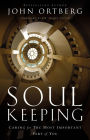 Soul Keeping: Caring For the Most Important Part of You