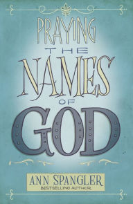 Title: Praying the Names of God, Author: Ann Spangler