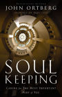 Soul Keeping - International Edition: Caring For the Most Important Part of You
