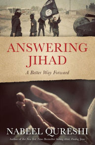 Title: Answering Jihad: A Better Way Forward, Author: Nabeel Qureshi