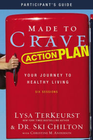 Title: Made to Crave Action Plan Bible Study Participant's Guide: Your Journey to Healthy Living, Author: Lysa TerKeurst