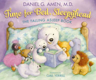 Title: Time for Bed, Sleepyhead: The Falling Asleep Book, Author: Daniel Amen