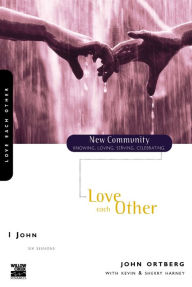 Title: 1 John: Love Each Other, Author: John Ortberg