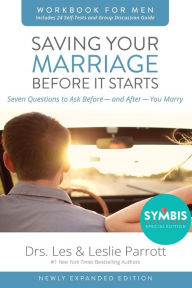 Title: Saving Your Marriage Before It Starts Workbook for Men Updated: Seven Questions to Ask Before---and After---You Marry, Author: Les and Leslie Parrott