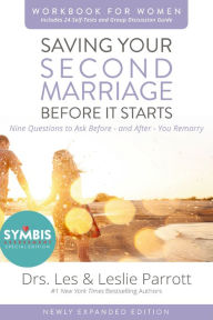 Title: Saving Your Second Marriage Before It Starts Workbook for Women Updated: Nine Questions to Ask Before---and After---You Remarry, Author: Les and Leslie Parrott