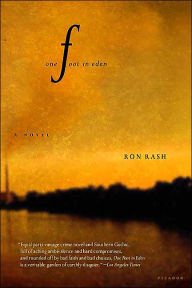 Title: One Foot in Eden: A Novel, Author: Ron Rash