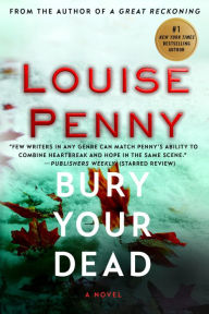 Bury Your Dead (Chief Inspector Gamache Series #6)