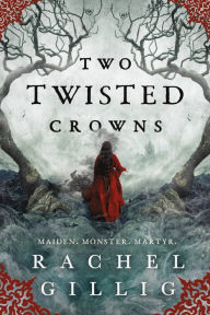 Title: Two Twisted Crowns, Author: Rachel Gillig