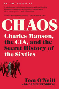 Title: Chaos: Charles Manson, the CIA, and the Secret History of the Sixties, Author: Tom O'Neill