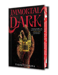 Title: Immortal Dark (Deluxe Limited Edition), Author: Tigest Girma