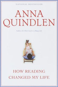Title: How Reading Changed My Life, Author: Anna Quindlen