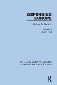 Title: Defending Europe: Options for Security, Author: Derek Paul