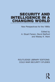 Title: Security and Intelligence in a Changing World: New Perspectives for the 1990s, Author: A. Stuart Farson