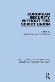 Title: European Security without the Soviet Union, Author: Stuart Croft