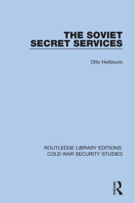 Title: The Soviet Secret Services, Author: Otto Heilbrunn