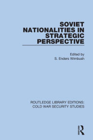 Title: Soviet Nationalities in Strategic Perspective, Author: S. Enders Wimbush