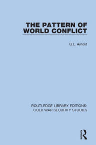 Title: The Pattern of World Conflict, Author: G.L. Arnold