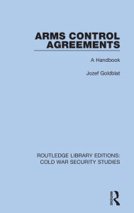 Title: Arms Control Agreements: A Handbook, Author: Jozef Goldblat