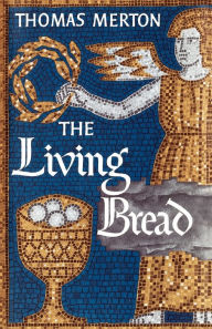 Title: The Living Bread, Author: Thomas Merton