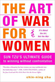 Title: The Art of War for Women: Sun Tzu's Ultimate Guide to Winning Without Confrontation, Author: Chin-Ning Chu