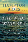 The Wide Wide Sea: Imperial Ambition, First Contact and the Fateful Final Voyage of Captain James Cook