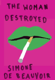 Title: The Woman Destroyed, Author: Simone de Beauvoir