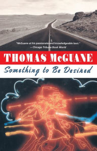 Title: Something to Be Desired, Author: Thomas McGuane