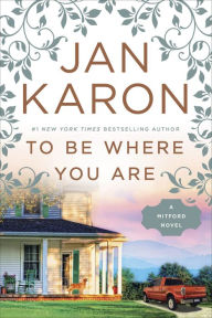 Title: To Be Where You Are, Author: Jan Karon