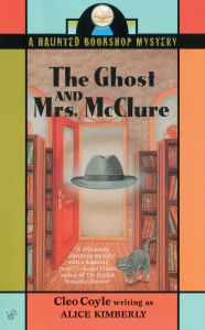Title: The Ghost and Mrs. McClure (Haunted Bookshop Mystery #1), Author: Cleo Coyle