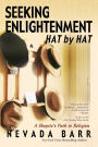 Seeking Enlightenment....Hat by Hat: A Skeptic's Path to Religion