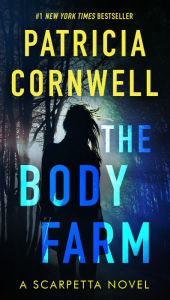 Title: The Body Farm (Kay Scarpetta Series #5), Author: Patricia Cornwell